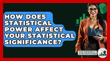 How Does Statistical Power Affect Your Statistical Significance? - The Friendly Statistician