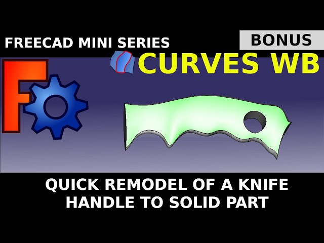Remodel a Knife Handle: Learn Nurbs in FreeCAD Curve Workbench