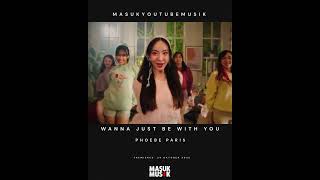 Phoebe Paris - Wanna Just Be With You