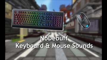 NoDebuff [Keyboard & Mouse Sounds]