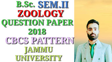 B.Sc. Sem. 2nd | ZOOLOGY Question Paper 2018 | CBCS PATTERN | JAMMU UNIVERSITY