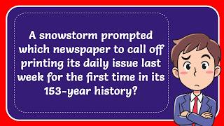 Datos A snowstorm prompted which newspaper to cancel printing daily last week in its 153-year history Actualización