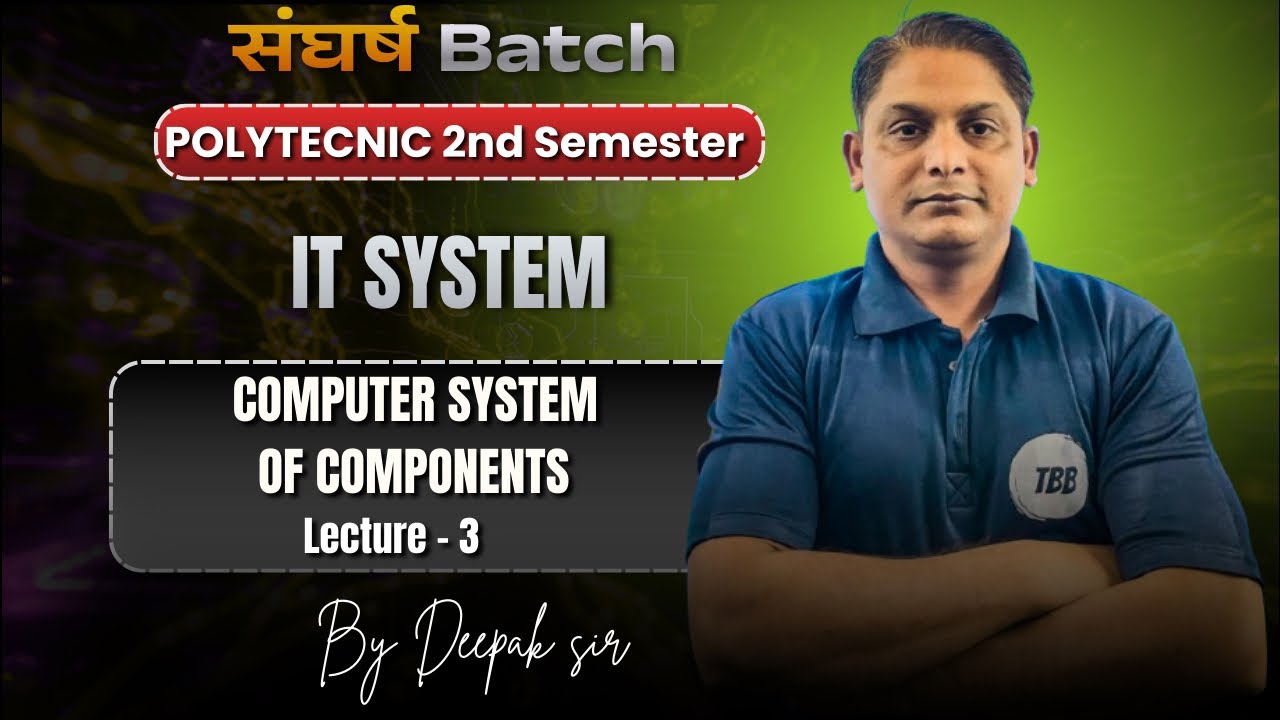 Computer System of Components | IT System | Polytechnic 2nd Semester | Unit - 1 | TBB Polytechnic