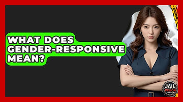 What Does Gender-Responsive Mean? - Jail & Prison Insider