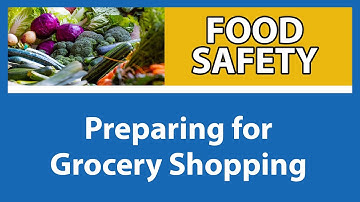 Preparing for Grocery Shopping | Food Safety for People with Weakened Immune Systems [Part 4 of 9]