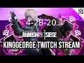 KingGeorge Rainbow Six Twitch Stream 4-28-20 Part 1