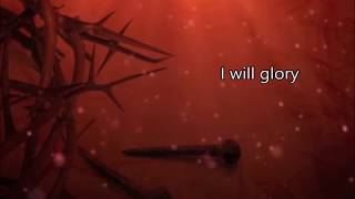 I Will Glory in My Redeemer (Grace Community Church)