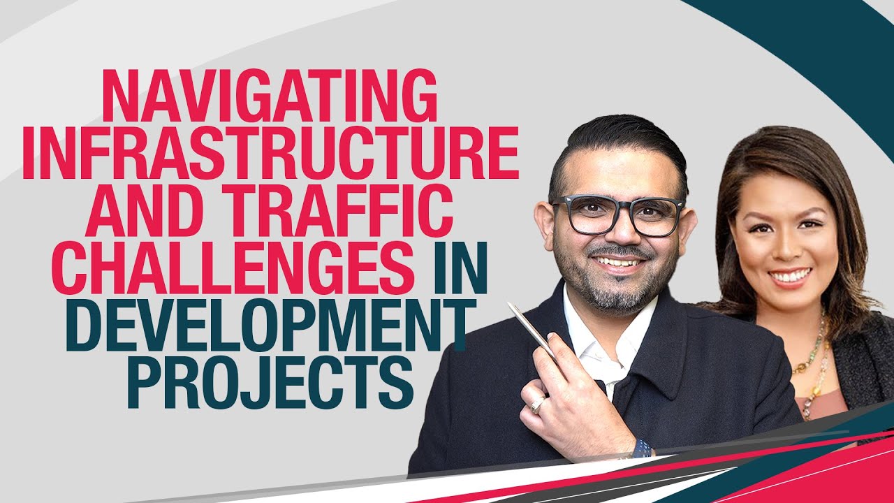 Navigating Infrastructure and Traffic Challenges in Development Projects