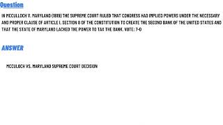 In McCulloch v. Maryland (1819) the Supreme Court ruled that Congress had implied powers under
