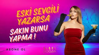 Eski̇ Sevgi̇li̇ Mesaj Atarsa Sakin Bunu Yapma En Güçlü İlk Hamle..