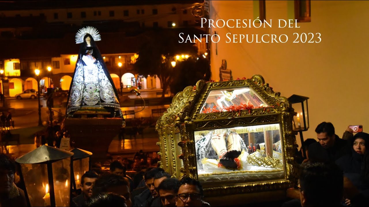 Viernes Santo 2023 - Procesión del Santo Sepulcro y la Virgen de los Dolores Cusco