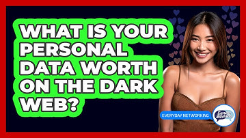 What Is Your Personal Data Worth On The Dark Web? - Everyday-Networking