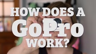 How Does a GoPro Work