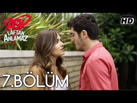 Aşk Laftan Anlamaz 7.Bölüm ᴴᴰ