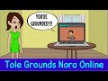 Tole Grounds Nora for Everything Online & Gets Grounded