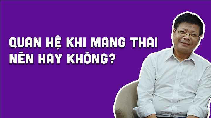 Quan hệ như thế nào sẽ mang thai năm 2024