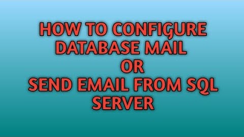 How to Configure Database Mail | How to send Email from SQL SERVER | SQL