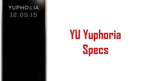 YU Yuphoria Specs & Features