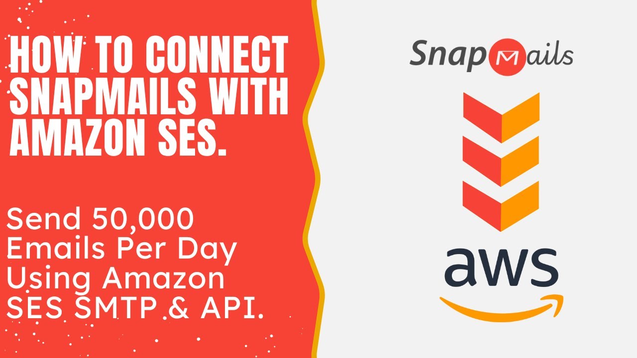 How To connect Snapmails.co with Amazon SES | Send 50,000 Emails per day  with SES - YouTube