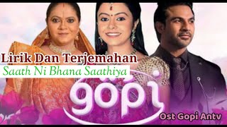 Lagu Ost Gopi ANTV || Saath Ni Bhana Saathiya Lirik Dan Terjemahan