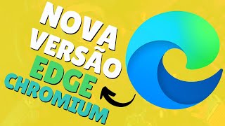 NOVA VERSÃO FOI LIBERADA PARA O NAVEGADOR MICROSOFT EDGE CHROMIUM DE PC E NOTEBOOK (COMO ATUALIZAR)