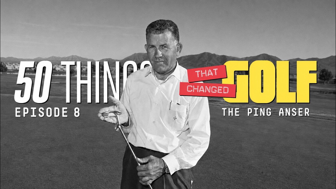 Episode 7: Karsten Solheim and The Anser putter | 50 Things That Changed Golf | Golf Digest