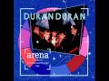 Duran Duran - Hungry Like The Wolf (Live Arena)