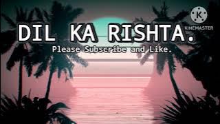 DIL KA RISHTA BASS TOP REMIX🎧 SONG 💥BŐŘÏ ĶÖ MUSIC