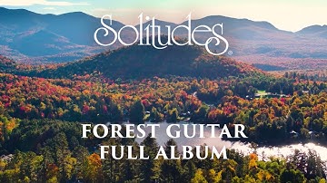 Thumbnail of 1 hour of Relaxing Music: Dan Gibson’s Solitudes - Forest Guitar (Full Album)