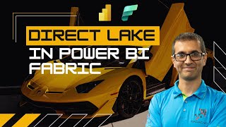 Power BI Direct Lake - What is it and Why it is Important When Working With Fabric