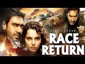 Race return 2021  ajay devgan   kangna ranawat new action movie 2021 new hindi movie