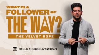 The Clock (Unhurried Friend) | What Is a Follower Of the Way | Menlo Church Live Stream