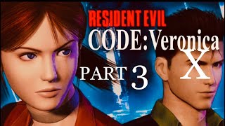 Resident Evil Code Veronica X (PART 3)
