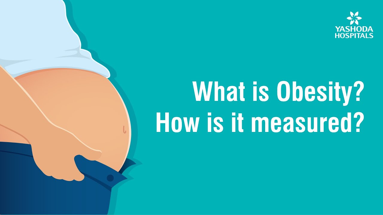 What is Obesity? How is it measured?