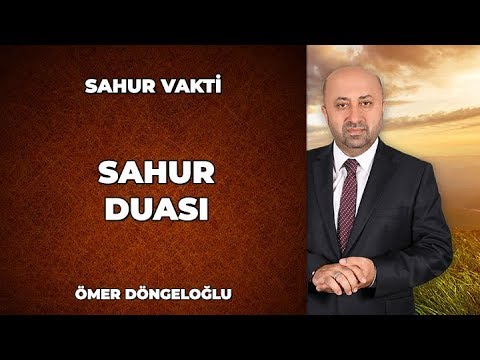 Sahur Duası - Ömer Döngeloğlu İle Sahur Vakti