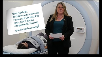 Ask Toshiba: “Toshiba’s non-contrast renals are the best I’ve seen, but it seems complicated.”