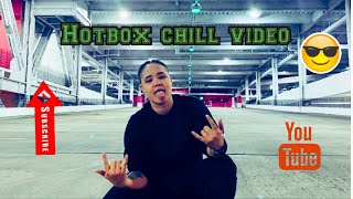 HOTBOX CHILL VIDEO