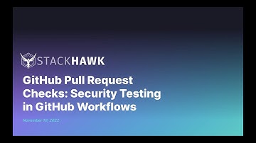 GitHub Pull Request Checks: Security Testing in GitHub Workflows Webinar
