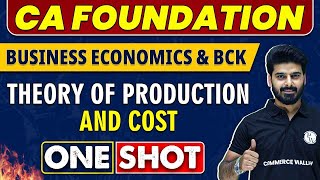 Theory of Production and Cost in 1 Shot | CA Foundation | Economics & BCK 🔥