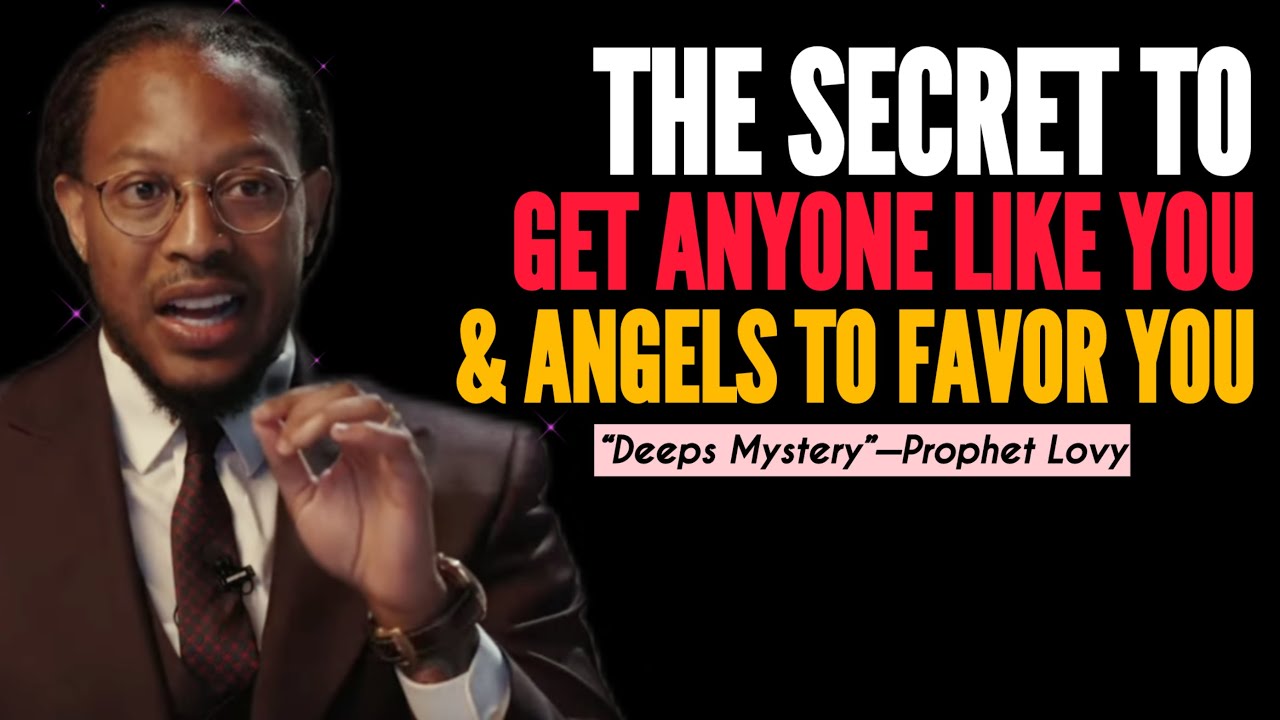 The Secret To Make Peoples & ANGELS Like You(Get Anyone To Favor You)|Prophet Lovy