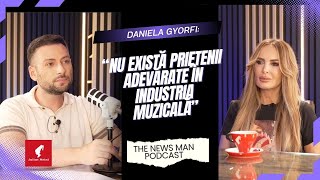 Daniela Gyorfi Confesiuni Emoionante Despre Via i Carier The News Man Podcast