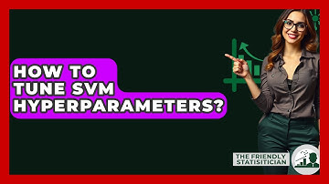 How To Tune SVM Hyperparameters? - The Friendly Statistician