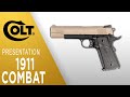 Présentation COLT 1911 COMBAT GAZ GBB AIRSOFT
