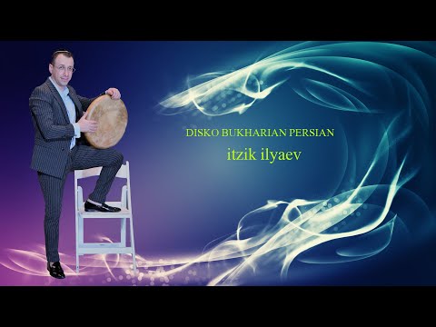 ITZIK ILYAEV DISKO BUKHARIAN PERSIAN