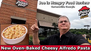 Pizza Hut New Oven-Baked Cheesy Alfredo Pasta Review Joe Is Hungry