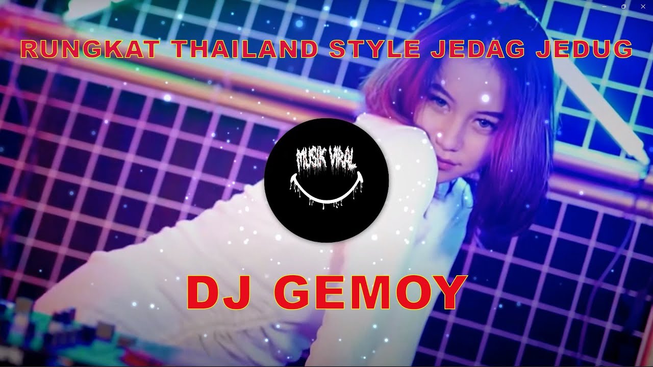 MUSIK VIRAL TIKTOK 2022 | RUNGKAT THAILAND - GEMOY DJ GEMOY - YouTube