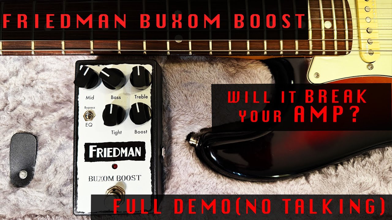 🎸 Friedman Buxom Boost | No Talking Pedal Test 🔥 - YouTube