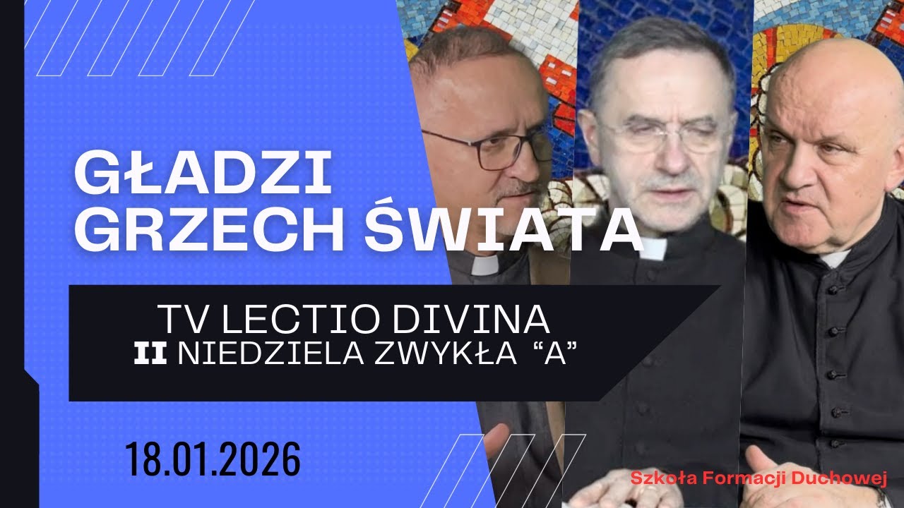 Gładzi GRZECH świata. TV lectio divina - II Niedziela zwykła "A" (J 1, 29-34)