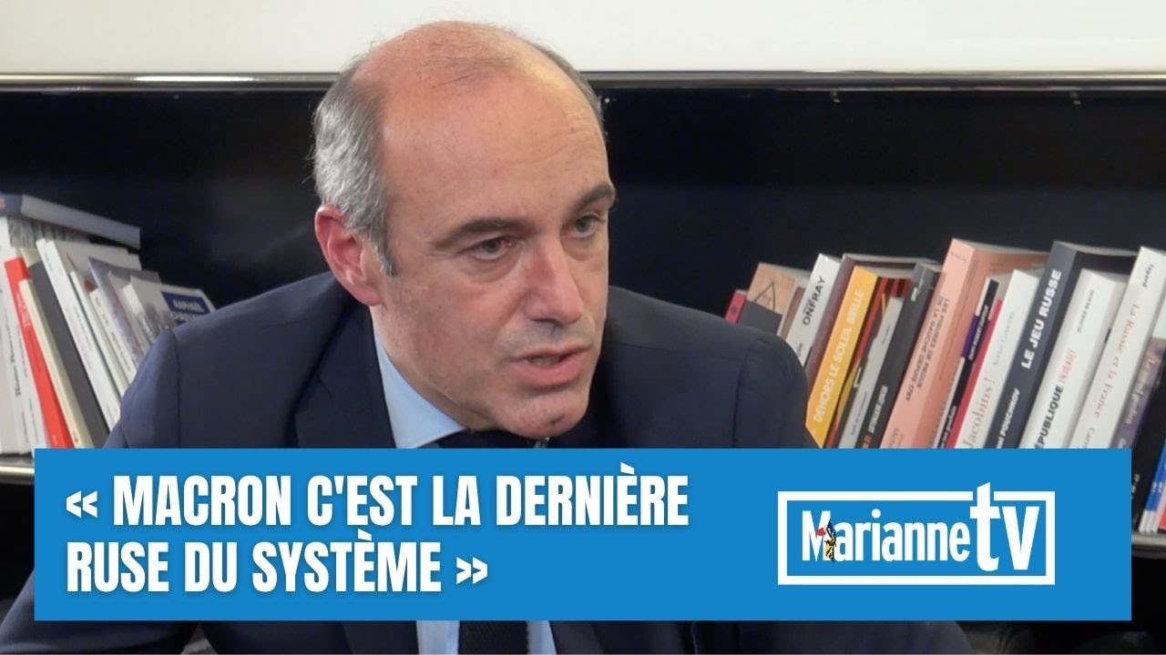 Olivier Marleix : « Macron c’est la dernière ruse du système »