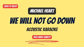 Michael Heart - We Will Not Go Down - Acoustic